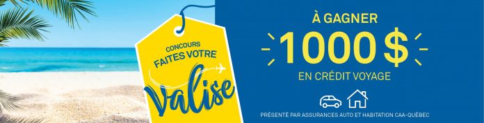 Concours CAA-Quebec Faites Votre Valise Concours CAA-Quebec Faites Votre Valise
