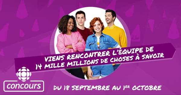 Concours Radio-Canada 14 mille millions de choses à savoir Concours Radio-Canada 14 mille millions de choses à savoir