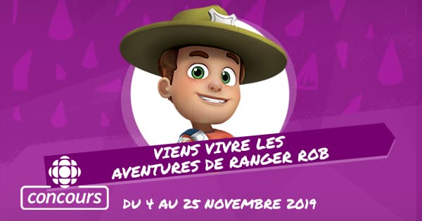 Concours Radio-Canada Viens Vivre Les Aventures De Ranger Rob Concours Radio-Canada Viens Vivre Les Aventures De Ranger Rob