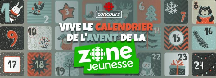 Concours Radio-Canada Calendrier de l'Avent de la Zone Jeunesse Concours Radio-Canada Calendrier de l'Avent de la Zone Jeunesse