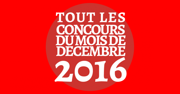Tout Les Concours Du Mois De Décembre 2016 Tout Les Concours Du Mois De Décembre 2016Tout Les Concours Du Mois De Décembre 2016