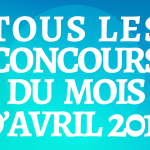 Tous Les Concours Du Mois d’Avril 2017