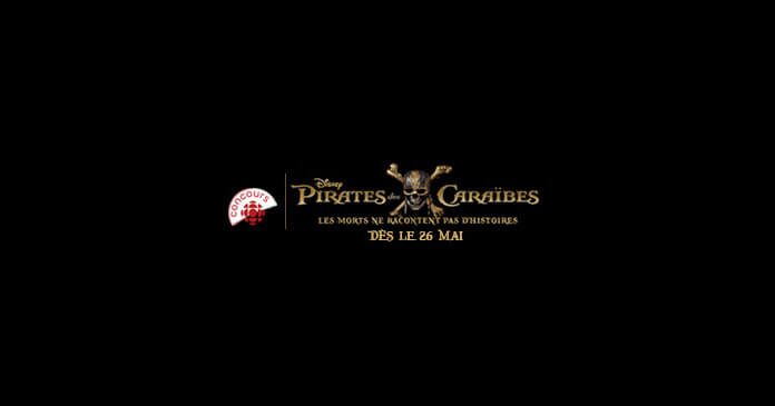 Concours Radio-Canada Voyez Pirates des Caraïbes Concours Radio-Canada Voyez Pirates des Caraïbes