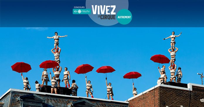 Concours Vivez Le Cirque Autrement De Ici Tout.Tv Concours Vivez Le Cirque Autrement De Ici Tout.Tv