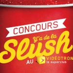 Concours Y’a De La Slush Au Vidéotron Le Superclub