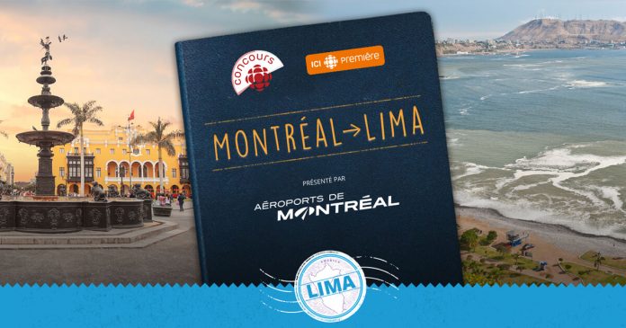 Concours Ici Radio-Canada Première Montréal-Lima Concours Ici Radio-Canada Première Montréal-Lima