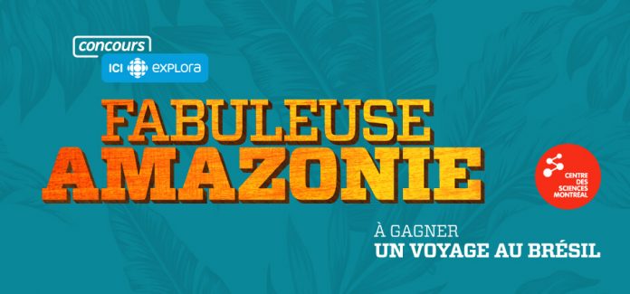 Concours Fabuleuse Amazonie d’ICI EXPLORA Concours Fabuleuse Amazonie d’ICI EXPLORA