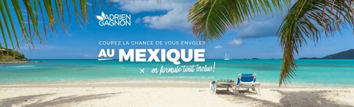 Concours Adrien Gagnon Gagnez Une Semaine Au Mexique Concours Adrien Gagnon Gagnez Une Semaine Au Mexique