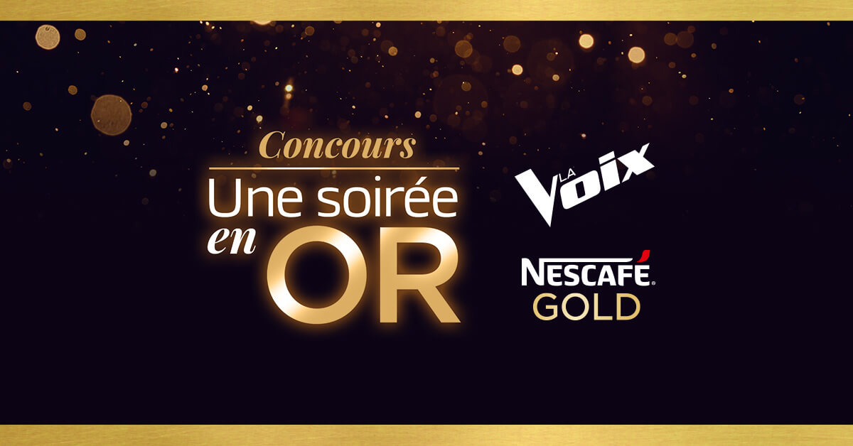 Concours La Voix Une Soirée En Or de Nescafé Gold