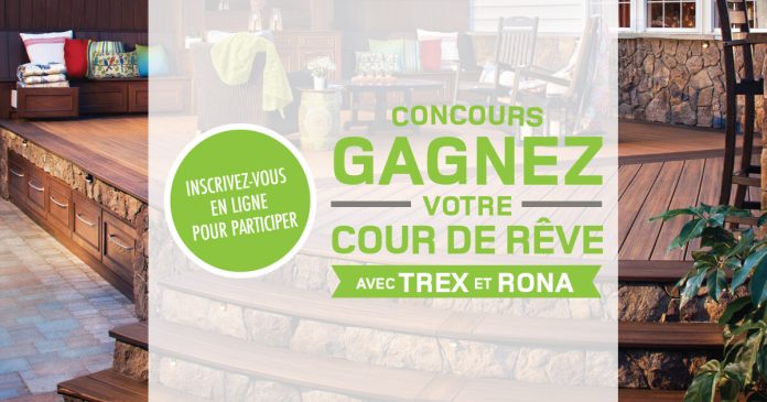 Concours RONA Gagnez Votre Cour De Rêve Avec TREX Concours RONA Gagnez Votre Cour De Rêve Avec TREX