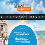 Concours ICI Radio-Canada Premiere À Bientôt Mexico