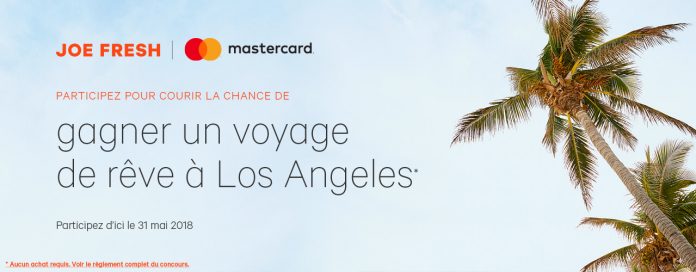 Concours Joe Fresh et Mastercard Voyage De Rêve