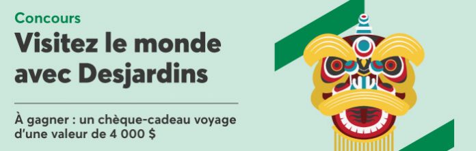 Concours Visitez Le Monde Avec Desjardins Concours Visitez Le Monde Avec Desjardins