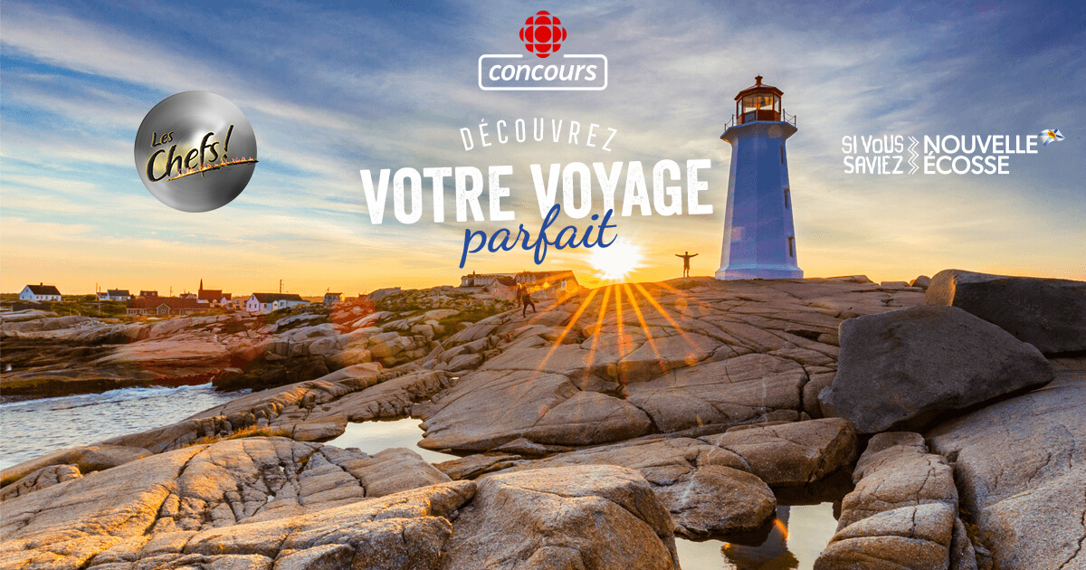 Concours Radio-Canada Les Chefs Découvrez Votre Voyage Parfait