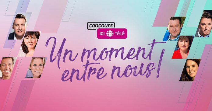 Concours Radio-Canada Un Moment Entre Nous Concours Radio-Canada Un Moment Entre Nous