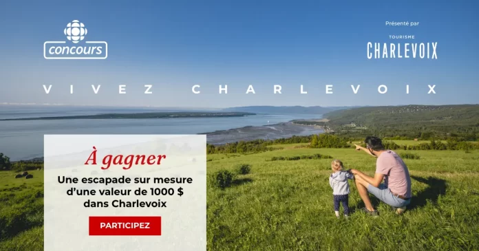 Concours Radio Canada Vivez Charlevoix 2023 Concours Radio Canada Vivez Charlevoix 2023